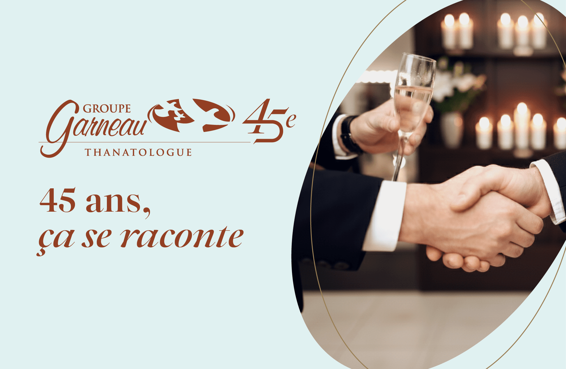Notre entreprise, le Groupe Garneau a 45 ans, laissez-moi vous raconter
